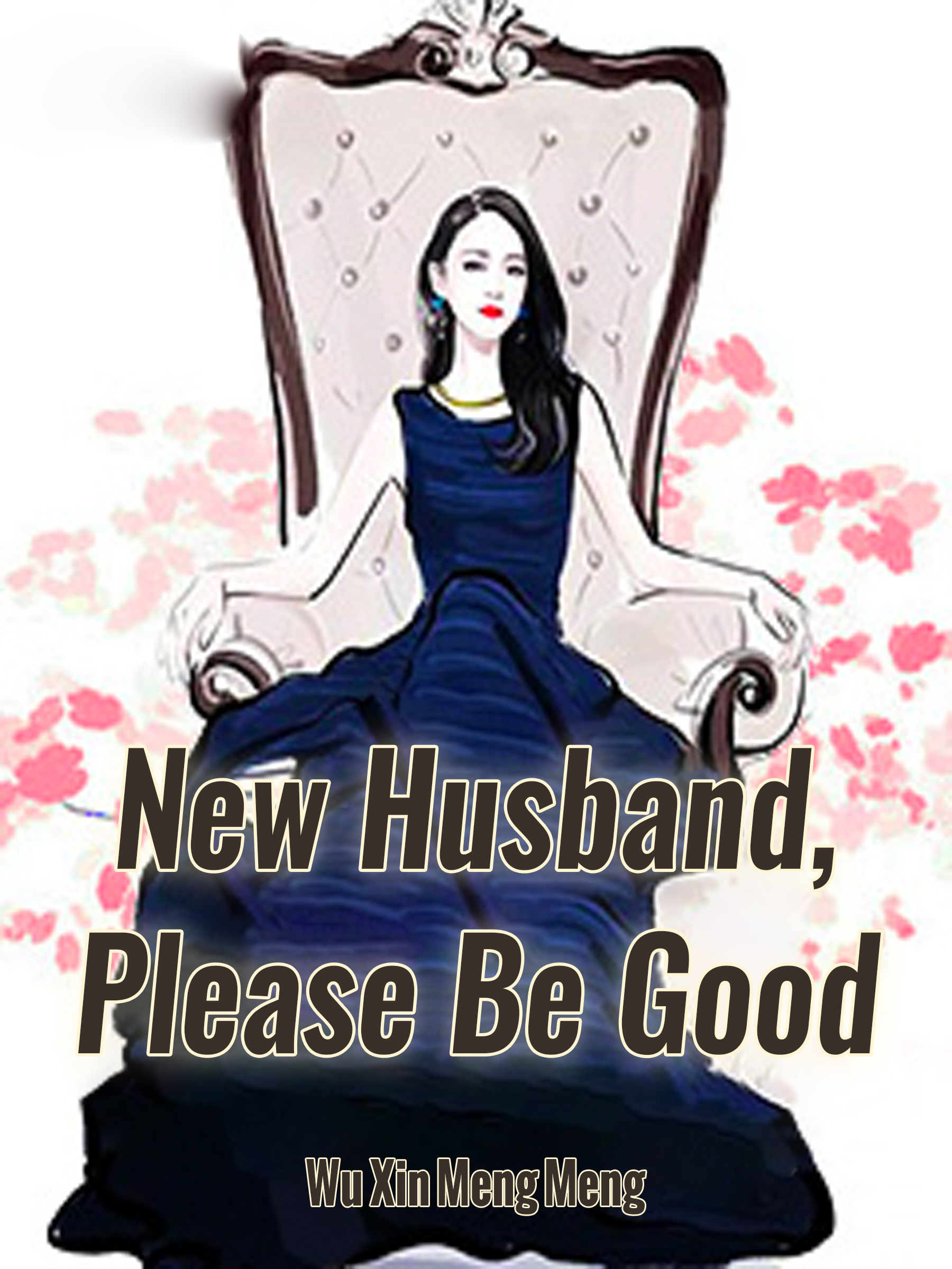 New Husband Please Be Good Novel Full Story Book Babelnovel